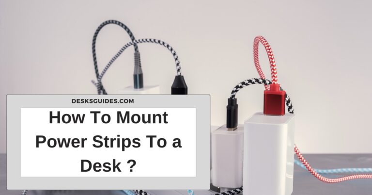 How To Mount Power Strips To a Desk? 5 Simple Hacks