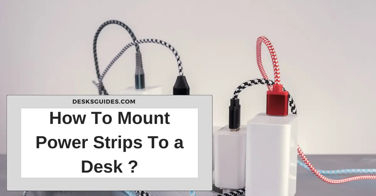 How To Mount Power Strips To a Desk? 5 Simple Hacks