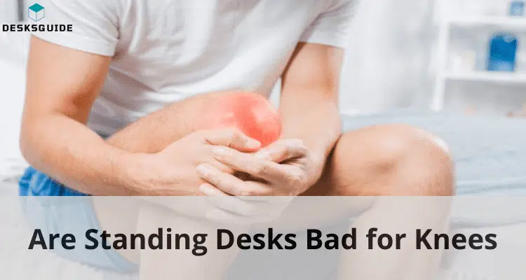 Are Standing Desks Bad for Knees