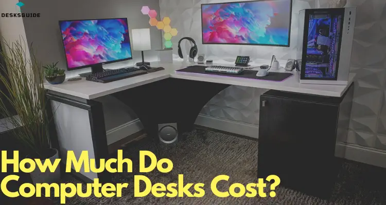 How Much Do Computer Desks Cost?