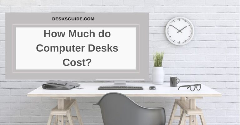 How Much Do Computer Desks Cost? Best 5 Factors to Consider