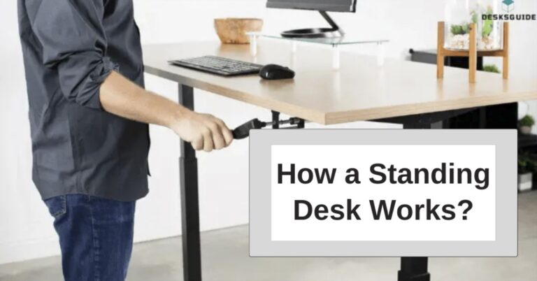 How a Standing Desk Works? Mechanism of 3 Basic Types