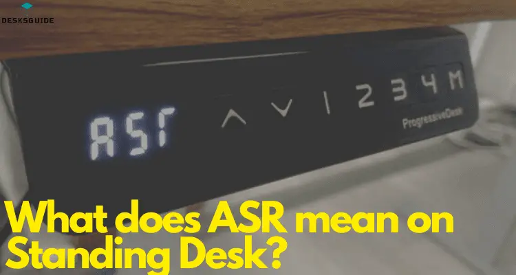 What does ASR mean on Standing Desk