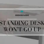 Standing Desk Won't Go Up