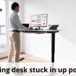 Standing desk stuck in up position: best guide & top 4 steps